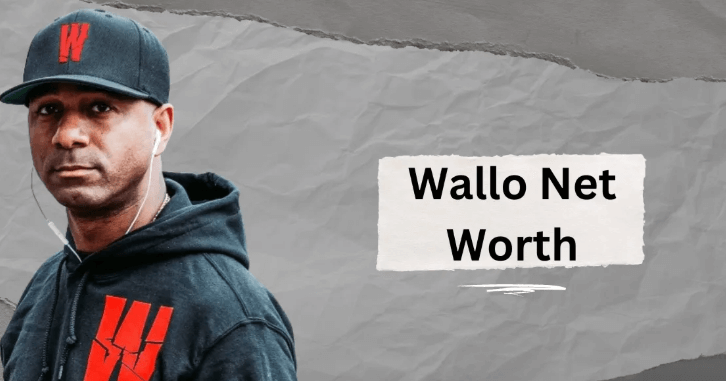 Wallo Net Worth